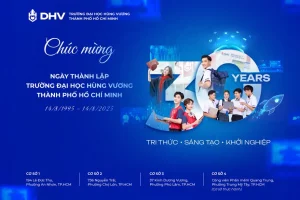 TRƯỜNG ĐẠI HỌC HÙNG VƯƠNG THÀNH PHỐ HỒ CHÍ MINH (DHV): 30 NĂM – HÀNH TRÌNH KHÁT VỌNG, VỮNG BƯỚC TƯƠNG LAI