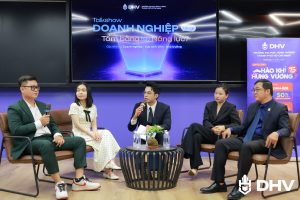 DHV TỔ CHỨC TALKSHOW “DOANH NGHIỆP CẦN GÌ: TẤM BẰNG HAY NĂNG LỰC?”
