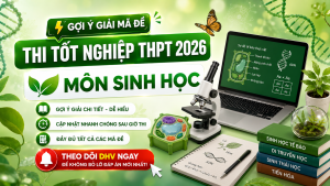 ĐỀ THI TỐT NGHIỆP THPT 2026 MÔN SINH HỌC VÀ GỢI Ý GIẢI ĐỀ CẬP NHẬT TỪ DHV