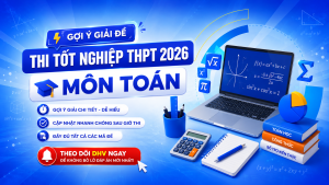 ĐỀ THI TỐT NGHIỆP THPT 2026 MÔN TOÁN VÀ GỢI Ý GIẢI ĐỀ, CẬP NHẬT NHANH TỪ DHV