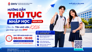 HƯỚNG DẪN THỦ TỤC NHẬP HỌC DHV 2026 VÀ THÔNG TIN TƯ VẤN VIÊN HỖ TRỢ TÂN SINH VIÊN